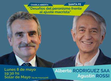 Agustín Rossi y Alberto Rodríguez Saá en Santa Fe&nbsp;lunes 8 de mayo, a las 19.30