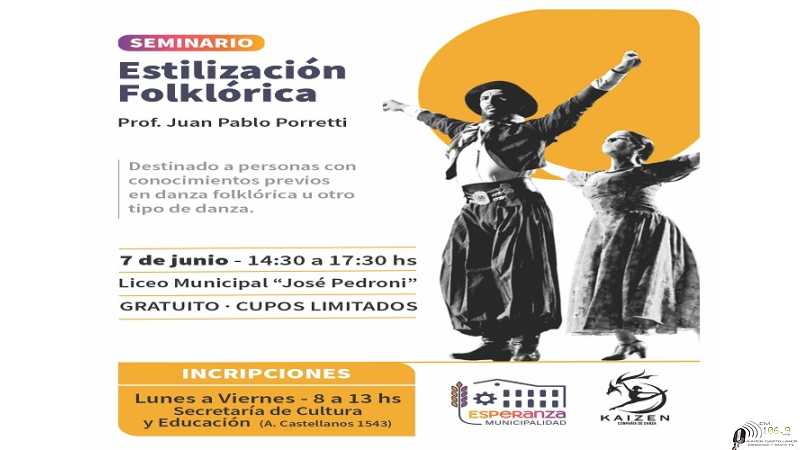 Seminario de Estilización Folclórica,  Sábado 7 de junio |  De 14:30 a 17:30  Liceo Municipal “José Pedroni”  